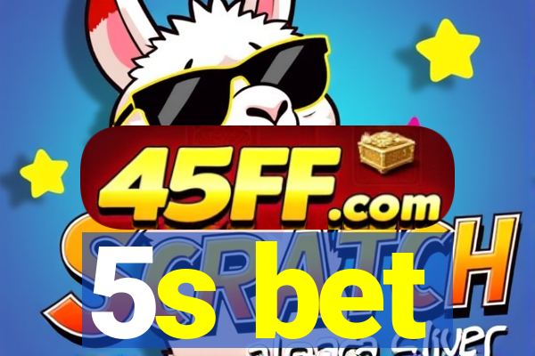 5s bet